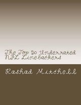 The Top 50 Underrated NFL Linebackers