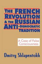 The French Revolution and the Russian Anti-Democratic Tradition