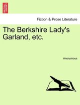 The Berkshire Lady's Garland, Etc.