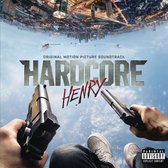 Hardcore Henry (Original Motion Picture Soundtrack)