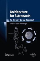 Springer Praxis Books- Architecture for Astronauts