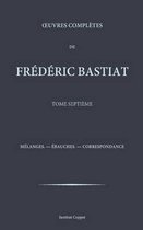 Oeuvres completes de Frederic Bastiat - tome 7