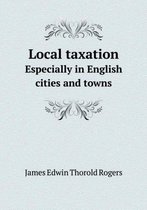 Local taxation Especially in English cities and towns