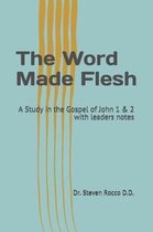 The Word Made Flesh