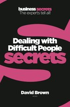 Collins Business Secrets - Dealing with Difficult People (Collins Business Secrets)