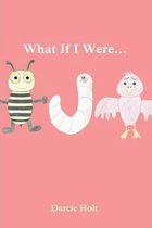 What If I Were...