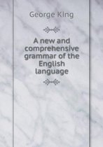 A new and comprehensive grammar of the English language