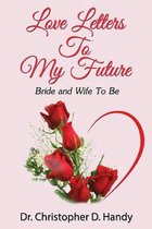 Love Letters to My Future Bride and Wife to Be