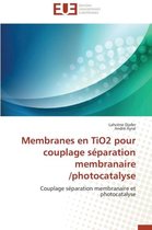 Omn.Univ.Europ.- Membranes En Tio2 Pour Couplage S�paration Membranaire /Photocatalyse