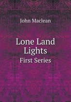 Lone Land Lights First Series