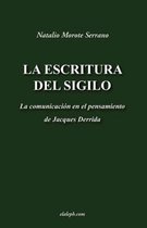 La escritura del sigilo - La comunicación en el pensamiento de Jacques Derrida