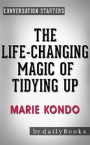 The Life-Changing Magic of Tidying Up: The Japanese Art of Decluttering and Organizing by Marie Kondō Conversation Starters