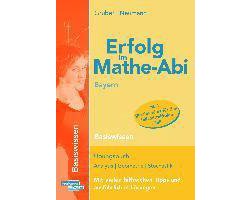 Erfolg im Mathe-Abi Bayern Basiswissen