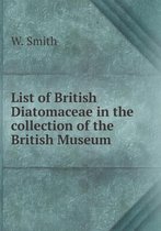 List of British Diatomaceae in the collection of the British Museum