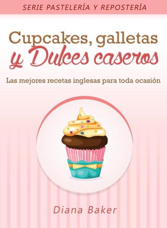 Pastelería y Repostería 2 - Cupcakes, Galletas y Dulces Ca ... - cover