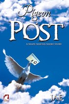 The Shape-Shifter Series - Pigeon Post