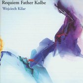 Kilar: Requiem Father Kolbe