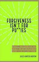 Forgiveness Isn't for Pussies