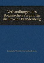 Verhandlungen des Botanischen Vereins fur die Provinz Brandenburg