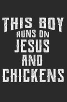 This Boy Runs on Jesus and Chickens