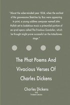 The Phat Poems and Vivacious Verses of Charles Dickens