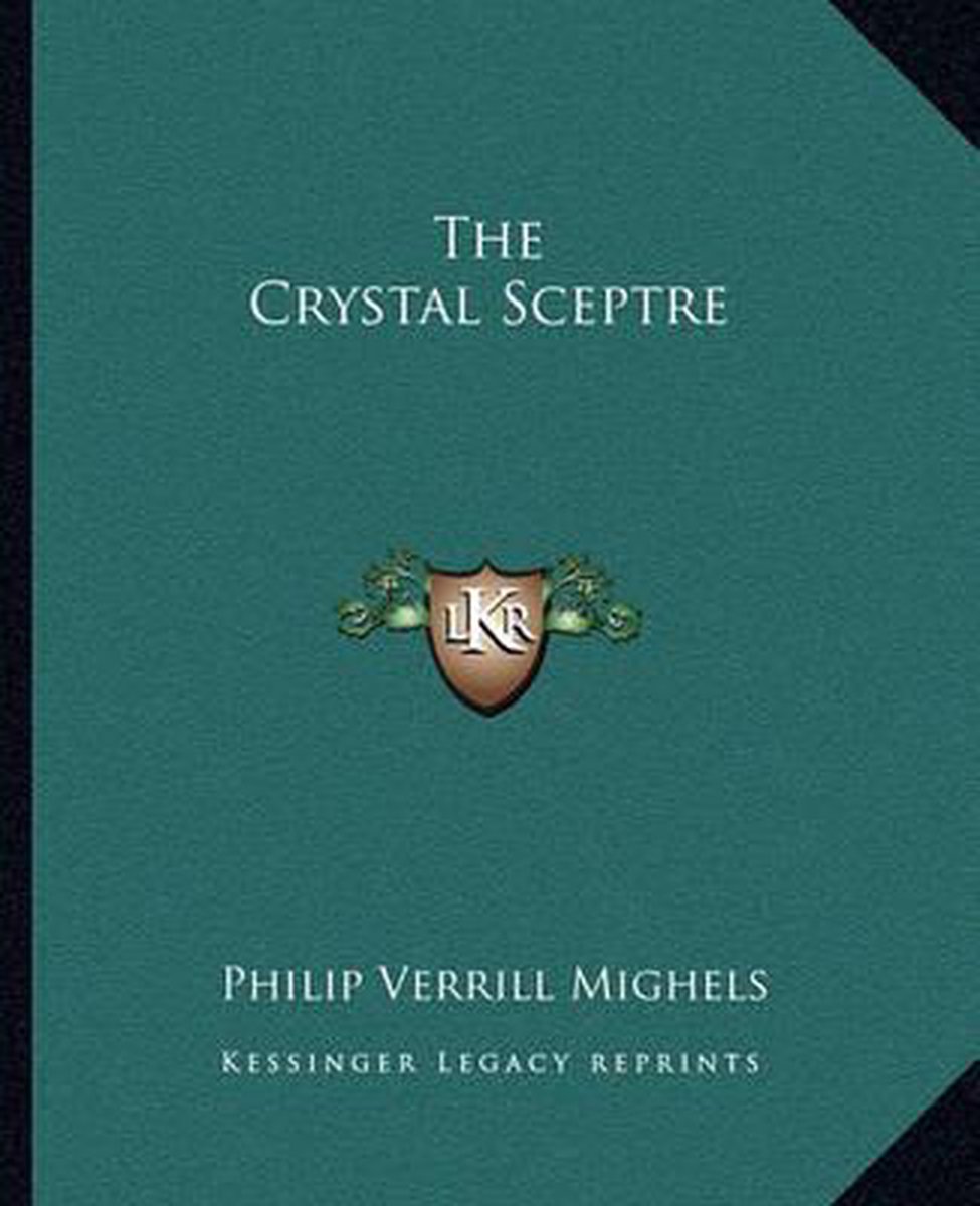 The Crystal Sceptre van Philip Verrill Mighels