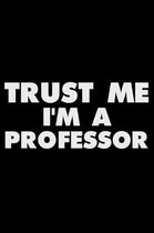 Trust Me I'm a Professor