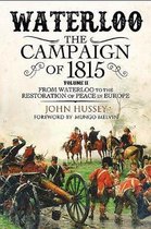 Waterloo: The 1815 Campaign: Volume II