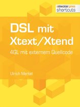 shortcuts 121 - DSL mit Xtext/Xtend. 4GL mit externem Quellcode