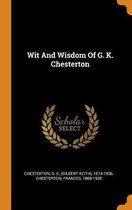 Wit and Wisdom of G. K. Chesterton