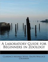 A Laboratory Guide for Beginners in Zoology