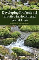 Developing Professional Practice in Health and Social Care