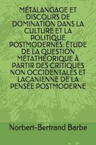 Metalangage Et Discours de Domination Dans La Culture Et La Politique Postmodernes