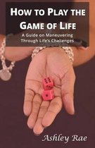 How to Play the Game of Life
