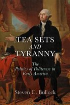 Early American Studies - Tea Sets and Tyranny