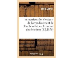 Sciences Sociales- A messieurs les électeurs de l'arrondissement de Rambouillet sur le cumul des fonctions électives