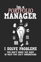 I'm a Portfolio Manager I Solve Problems