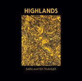 Highlands - Dark Matter Traveller (LP)