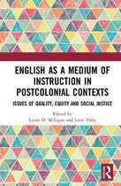 English as a Medium of Instruction in Postcolonial Contexts