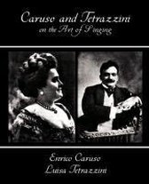 Caruso And Tetrazzini On The Art Of Singing