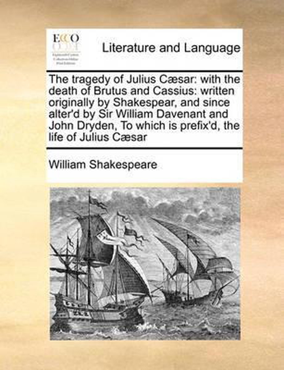 The Tragedy of Julius C]sar: With the Death of Brutus and Cassius - William Shakespeare