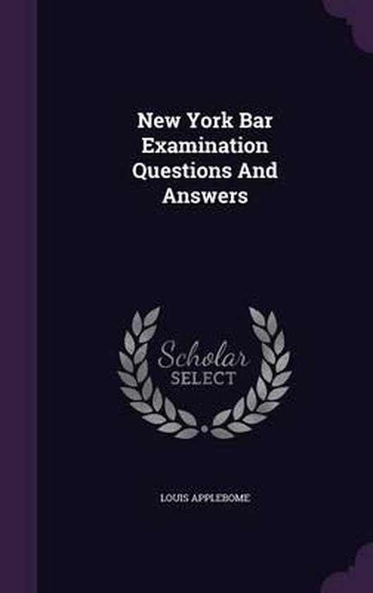 New York Bar Examination Questions and Answers, Louis Applebome