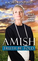 Peace Valley Amish Series 1 - Amish Truth Be Told