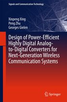 Signals and Communication Technology - Design of Power-Efficient Highly Digital Analog-to-Digital Converters for Next-Generation Wireless Communication Systems