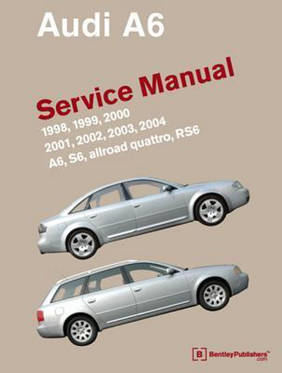 Audi A6 Service Manual 19982004 A6, Allroad Quattro, S6. RS6