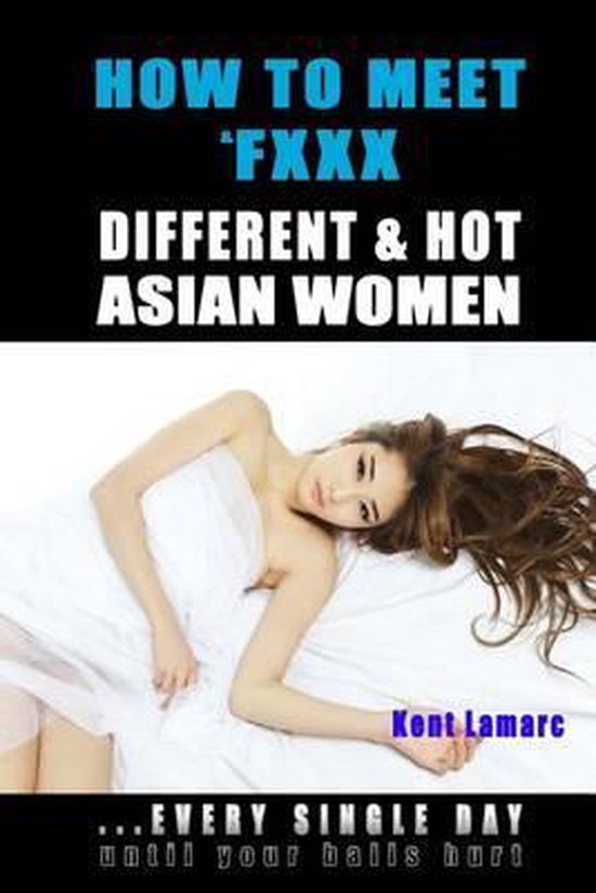 How to Meet & Fxxx Different & Hot Asian Women - cover