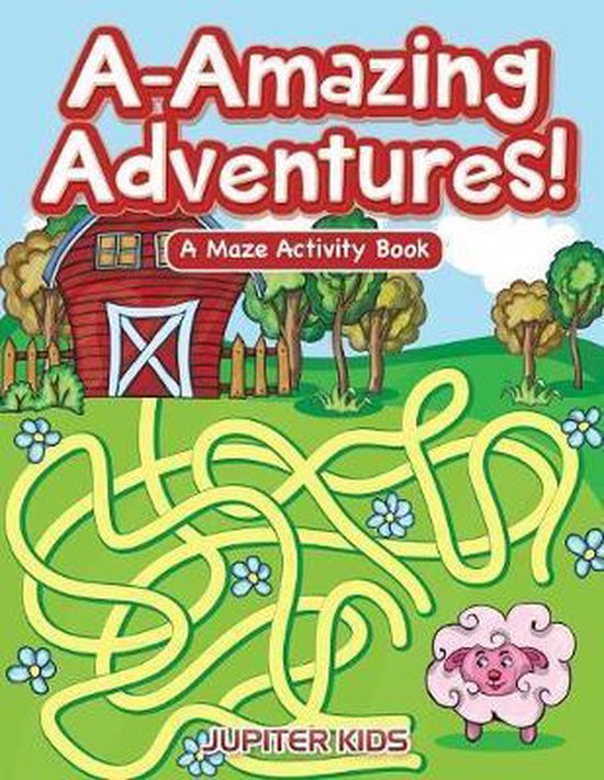 A-Amazing Adventures! A Maze Activity Book - cover