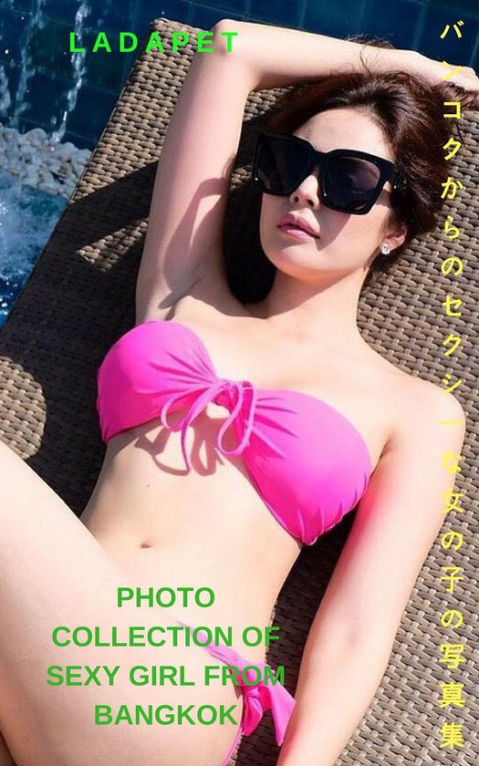 Bol Com バンコクのセクシーな女の子の写真コレクション Ladapet Photo Collection Off Sexy Girl From Bangkok Ladapet Bol Com バンコクのセクシーな女の子の写真コレクション Ladapet Photo Collection Off Sexy Girl From Bangkok Ladapet