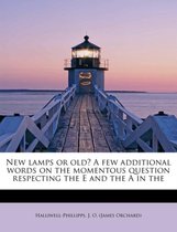 New Lamps or Old? a Few Additional Words on the Momentous Question Respecting the E and the a in the