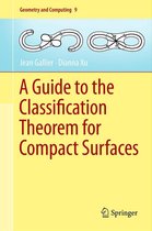 Geometry and Computing - A Guide to the Classification Theorem for Compact Surfaces